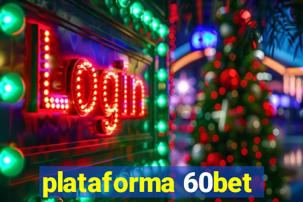 plataforma 60bet